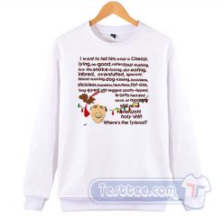 Cheap Clark Griswold I Want To Tell Him What A Cheap Lying Sweatshirt
