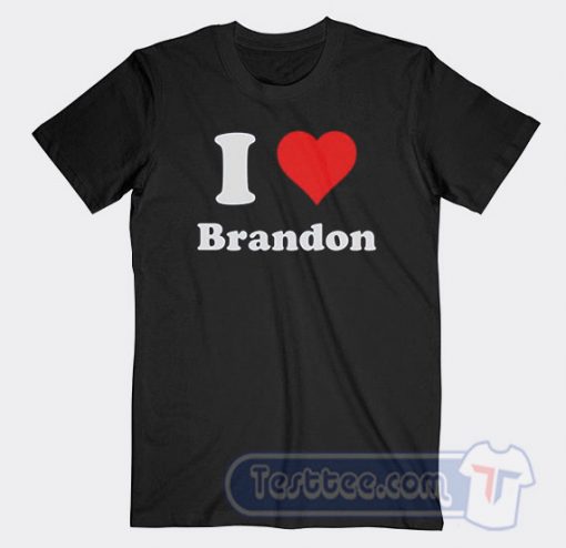 Cheap I Love Brandon Tees