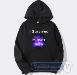 Cheap I Survived Girl Planet 999 Hoodie