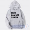 Cheap Jews Against Obama Hoodie