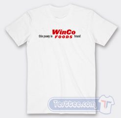 Cheap This Pussy Is Winco Food Brand Tees