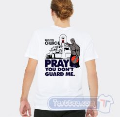 Basketball Go To Church Pray You Don't Guard Me Tees