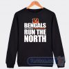 Cheap Cincinnati Bengals Run The North Sweatshirt