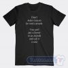 Cheap Don't Make Excuses For Nasty People Tees
