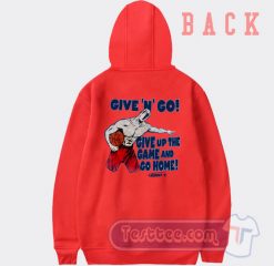 Cheap Give And Go Give Up The Game And Go home Hoodie