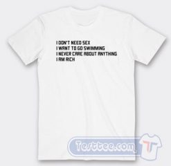 Cheap I Don't Need Sex I Want To Go Swimming Tees