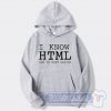 Cheap I Know HTML How To Meet Ladies Hoodie