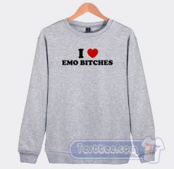 Cheap I Love Emo Bitches Sweatshirt