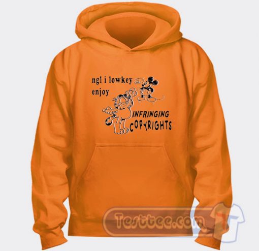 Cheap Mickey and Garfield Ngl I lowkey Enjoy Infringing Copyrights Hoodie
