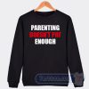Cheap Parenting Doesn't Pay Enough Sweatshirt