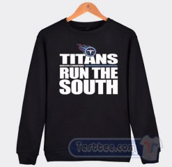 Cheap Tennessee Titans Run The South Sweatshirt