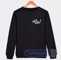 Cheap Bada Bing Sweatshirt