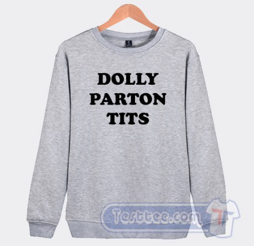 Cheap Dolly Parton Tits Sweatshirt