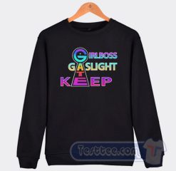 Cheap Girlboss Gaslight Gatekeep Sweatshirt