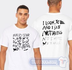 Cheap Mazzy Star I Look To You And I See Nothing Tees