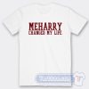 Cheap Meharry Changed My Life Tees