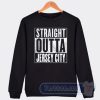 Cheap Straight Outta Jersey City Sweatshirt