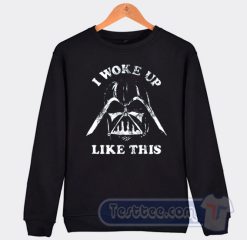 Cheap Darth Vader I Woke Up Like This Sweatshirt