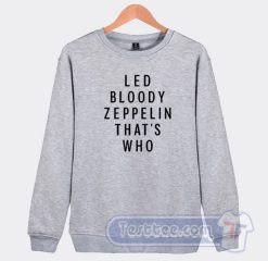 Cheap Led Bloody Zeppelin That's Who Sweatshirt