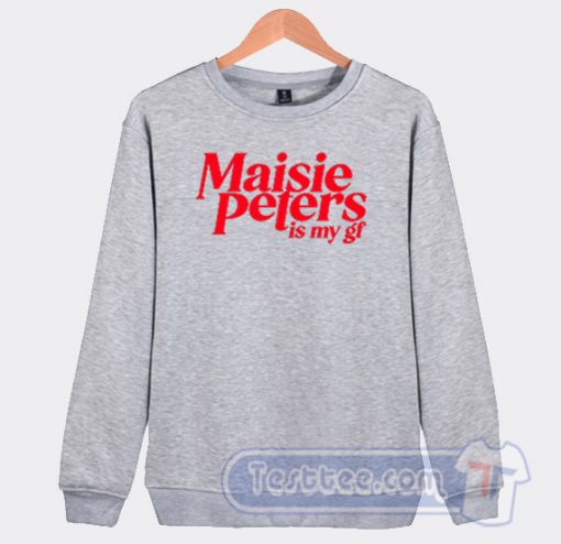 Cheap Maisie Peters is My Gf Sweatshirt