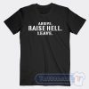 Cheap Stone Cold Arive Raise Hell Leave Tees