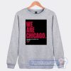 Cheap We Are Chicago Bulls Sweatshirt