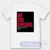 Cheap We Are Chicago Bulls Tees