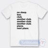 Cheap No Sleep Bus Club Another Club Plane Next Place Tees