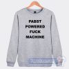 Cheap PABST Powered Fuck Machine Sweatshirt