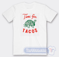 Cheap It's Always Time for Tacos Tees