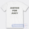 Cheap Justice For Juicy Tees