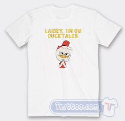 Cheap Larry I’m On Ducktales Tees