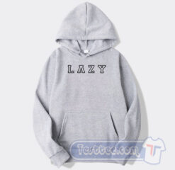 Cheap Lazy Fonts Hoodie