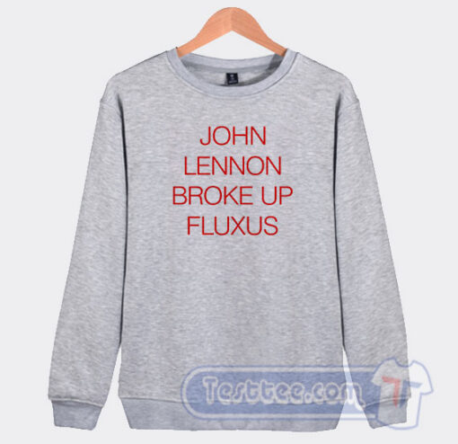 Cheap Lennon Broke Up Fluxus Sweatshirt