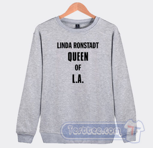 Cheap Linda Ronstadt Queen Of LA Sweatshirt