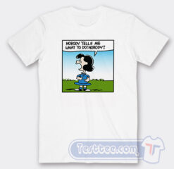 Cheap Lucy Van Pelt Nobody Tells Me What To Do Tees