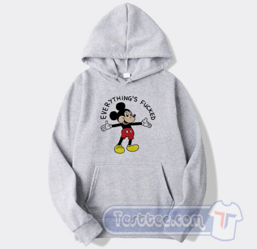 Cheap Mickey Mouse Everything's Fucked Hoodie