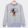 Cheap Mickey Mouse Everything's Fucked Sweatshirt