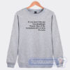 Cheap If You Don’t Like Me You Should Get Tested Sweatshirt