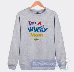 Cheap I'm A Wiggly Mom Sweatshirt