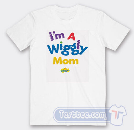 Cheap I'm A Wiggly Mom Tees