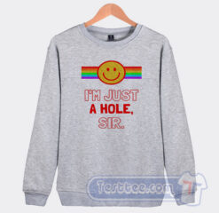 Cheap I’m Just A Hole Sir Sweatshirt