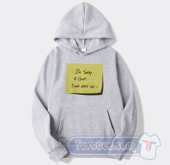 Cheap I’m Sorry I Cant Don’t Hate Me Hoodie