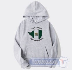 Cheap I’m Staying Rhodesia How About You Hoodie