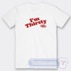 Cheap I’m Thirsty Dr Pepper Tees
