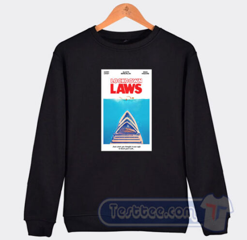 Cheap Lockdown Laws Sweatshirt