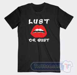 Cheap Lust Or Bust Lips Tees