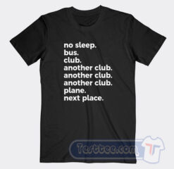 Cheap No Sleep Bus Club Another Club Plane Next Place Tees