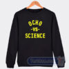Cheap Ocho Vs Science Sweatshirt
