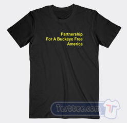 Cheap Partnership For A Buckeye Free America Tees